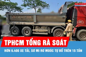 TPHCM tổng rà soát hơn 6.400 xe tải, sơ mi rơ moóc tự đổ trên 15 tấn