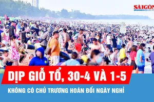 Không có chủ trương hoán đổi để nghỉ 9 ngày dịp Giỗ Tổ, 30-4 và 1-5