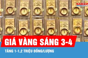 Sáng nay 3-4, giá vàng tăng 1-1,2 triệu đồng/lượng