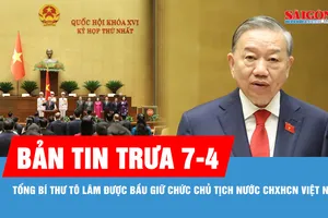 Bản tin trưa 7-4: Tổng Bí thư Tô Lâm được bầu giữ chức Chủ tịch nước CHXHCN Việt Nam