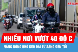 Nhiều nơi vượt 40 độ C, nắng nóng khô kéo dài từ sáng đến tối