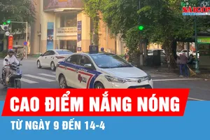 Cao điểm nắng nóng từ ngày 9 đến 14-4