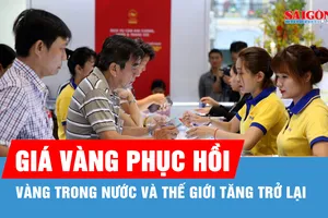 Giá vàng miếng SJC và vàng nhẫn 9999 tăng trở lại