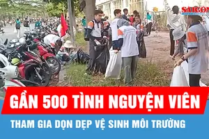 Gần 500 tình nguyện viên tham gia dọn dẹp vệ sinh môi trường