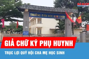 Đắk Lắk: Cách chức hiệu trưởng chỉ đạo giả chữ ký để trục lợi quỹ hội phụ huynh