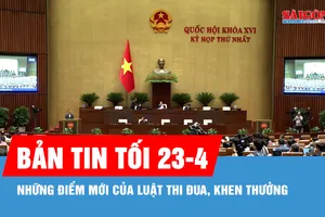 Bản tin tối 23-4: Những điểm mới của Luật Thi đua, khen thưởng