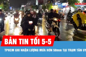 Bản tin tối 5-5: TPHCM ghi nhận lượng mưa hơn 50mm tại trạm Tân Uyên