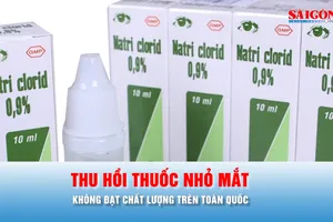 Podcast bản tin tối 15-5: Thu hồi thuốc nhỏ mắt không đạt chất lượng trên toàn quốc