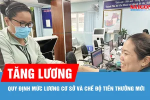Mức lương cơ sở tăng lên 2,53 triệu đồng/tháng kể từ ngày 1-7