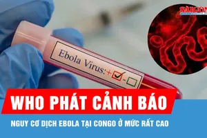Số ca mắc và tử vong do Ebola gia tăng, công tác truy vết gặp nhiều khó khăn
