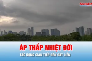Podcast bản tin trưa 4-6: Áp thấp nhiệt đới tác động gián tiếp đến đất liền gây mưa