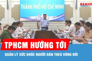 TPHCM: Hướng tới quản lý sức khỏe người dân theo vòng đời