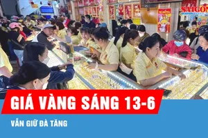 Sáng 13-6, giá vàng vẫn giữ đà tăng