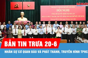 Bản tin trưa 20-6: Nhân sự Cơ quan Báo và Phát thanh, Truyền hình TPHCM