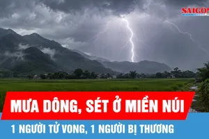 Mưa dông, sét ở miền núi phía Bắc: 1 người tử vong, 1 người bị thương