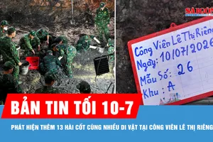 Bản tin tối 10-7: Phát hiện thêm 13 hài cốt cùng nhiều di vật tại Công viên Lê Thị Riêng