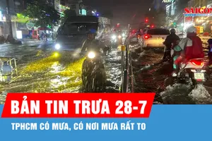 Bản tin trưa 28-7: TPHCM có mưa, có nơi mưa rất to