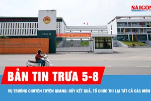 Bản tin trưa 5-8: Vụ điểm thi Trường THPT chuyên Tuyên Quang: Tổ chức thi lại với tất cả thí sinh vào ngày 14, 15-8