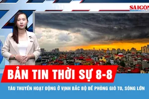 Bản tin thời sự ngày 8-8: Thời tiết trên biển đang diễn biến xấu do ảnh hưởng áp thấp 