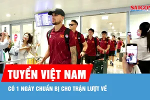 Đội tuyển Việt Nam có 1 ngày chuẩn bị cho trận lượt về