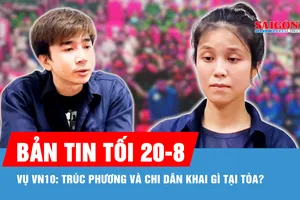 Bản tin tối 20-8: "Cô tiên" Trúc Phương và ca sĩ Chi Dân khai về việc dùng ma túy