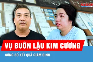 Công bố kết quả giám định kim cương vụ buôn lậu xuyên quốc gia