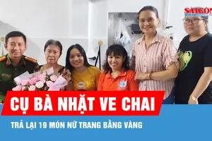 Cụ bà nhặt ve chai trả lại 19 món nữ trang bằng vàng