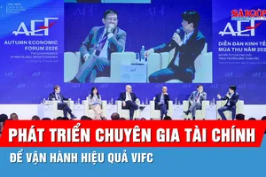 Việt Nam cần phát triển nguồn chuyên gia lĩnh vực tài chính