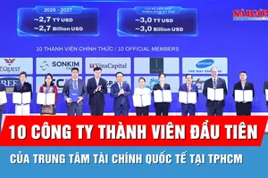 10 thành viên chính thức đầu tiên của Trung tâm Tài chính quốc tế Việt Nam tại TPHCM