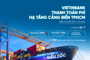 VietinBank tiên phong triển khai thu phí hạ tầng cảng biển tại TPHCM