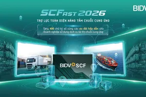 BIDV SCFast 2026: Giải pháp toàn diện hỗ trợ doanh nghiệp trong chuỗi cung ứng