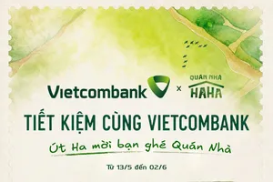 Vietcombank triển khai chương trình khuyến mại đặc biệt “Tiết Kiệm Cùng Vietcombank, Út Ha mời bạn ghé Quán Nhà” từ ngày 13-5 đến 2-6-2026