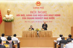 HHội nghị đổi mới nâng cao hiệu quả hoạt động của doanh nghiệp Nhà nước, sáng 16-10-2019.