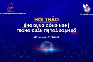 Ứng dụng công nghệ trong quản trị tòa soạn số: nhiều thuận lợi và thách thức
