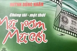 Dư âm "Chúng tôi - một thời mũ rơm mũ cối"