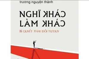 Giao lưu ra mắt ấn phẩm "Nghĩ khác, làm khác để thay đổi tư duy"