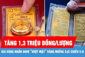Chiều 5-8, giá vàng nhẫn 9999 tăng mạnh hơn vàng miếng SJC