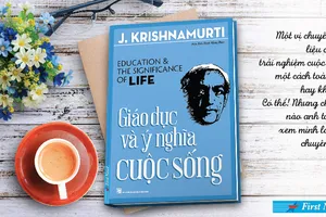 Thông điệp mới về giáo dục trong cuốn sách “Giáo dục và ý nghĩa cuộc sống“