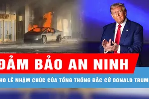 Mỹ gấp rút đảm bảo an ninh cho Lễ nhậm chức của Tổng thống đắc cử Donald Trump