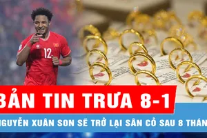 Bản tin trưa 8-1: Nguyễn Xuân Son sẽ trở lại sân cỏ sau 8 tháng nữa; Vàng nhẫn 9999 khan hiếm
