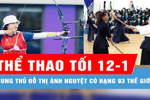 Bản tin thể thao tối 12-1: Cung thủ Đỗ Thị Ánh Nguyệt xếp hạng 93 thế giới
