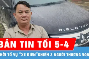 Bản tin tối 5-4: Khởi tố vụ “xe điên” gây tai nạn khiến 3 người thương vong rồi bỏ chạy