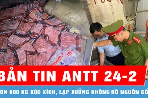 Bản tin ANTT 24-4: Phát hiện hơn 800 kg xúc xích, lạp xưởng không rõ nguồn gốc