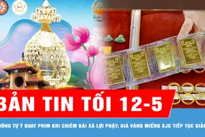Bản tin tối 12-5: Không tự ý quay phim, chụp hình khi chiêm bái xá lợi Phật tại chùa Quán Sứ; Giá vàng miếng SJC tiếp tục giảm
