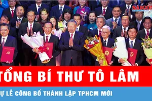Tổng Bí thư Tô Lâm dự Lễ công bố thành lập TPHCM mới