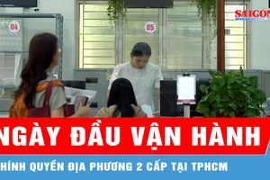 TPHCM: Ngày đầu vận hành chính quyền địa phương 2 cấp 