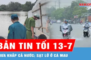 Bản tin tối 13-7: Mưa khắp cả nước; Sạt lở ở Cà Mau, 5 căn nhà trôi xuống sông