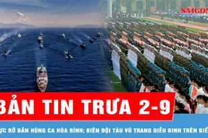 Bản tin trưa 2-9: Rực rỡ bản hùng ca hòa bình; Mãn nhãn biên đội tàu vũ trang diễu binh trên biển
