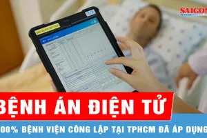 100% bệnh viện công lập tại TPHCM đã áp dụng bệnh án điện tử