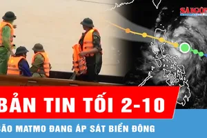 Bản tin tối 2-10: Bão Matmo đang áp sát Biển Đông